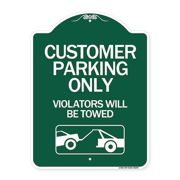 Customer Parking Violators Will Towed, Green & White Aluminum Sign, 18" x 24", GW-1824-24209